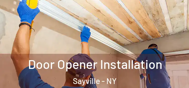  Door Opener Installation Sayville - NY