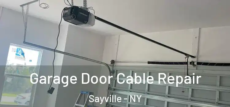  Garage Door Cable Repair Sayville - NY