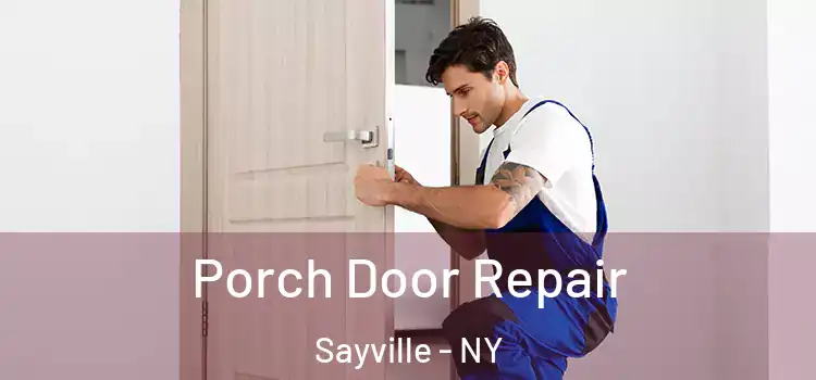  Porch Door Repair Sayville - NY
