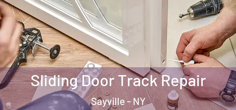 Sliding Door Track Repair Sayville - NY
