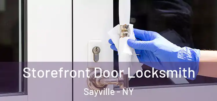 Storefront Door Locksmith Sayville - NY